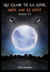 Temps de lune saison 1 T1 Au clair de la lune, mon ami le loup