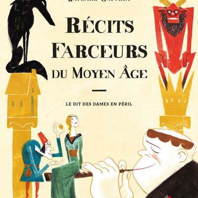 Récits farceurs du Moyen-Age - Sylvie Delom, illus Raphaël  Gauthet