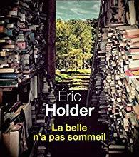 Un livre coup de coeur : "La belle n'a pas sommeil" d'Eric Holder...