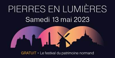 #CULTURE - #NORMANDIE - Festival Pierres en Lumières : au clair de lune le 13 mai 2023 !