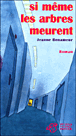 Si même les arbres meurent de Jeanne Benameur