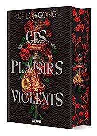 #534 These Violent Delights #1 Ces plaisirs violents by Chloe Gong