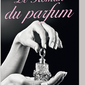 "Le roman du parfum" Pascal Marmet -