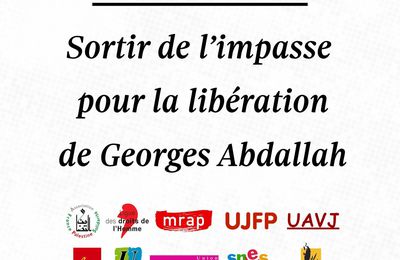 Sortir de l’impasse pour la libération de Georges Abdallah