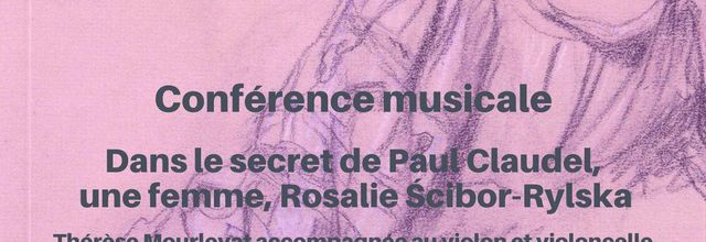 Dans le secret de Paul Claudel, conférence musicale de Thérèse Mourlevat avec Martin Brunschwig, violon et Christine Mourlevat-Brunschwig, violoncelle 