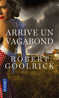 Arrive un vagabond de Robert Goolrick