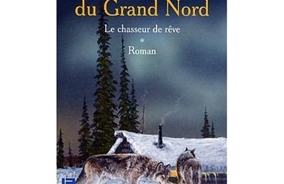 Le chant du Grand Nord - Nicolas Vanier