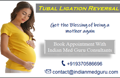 Sterilization Reversal With The Best Tubal Ligation Reversal Doctors In India