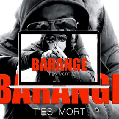 Barange, nouveau clip T'es Mort