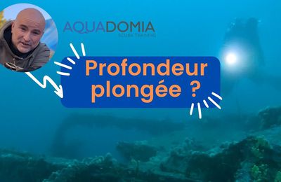 Profondeur plongée sous-marine, de quoi parle-t'on ?