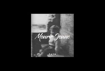 PAYA - MOURIR JEUNE (SON)