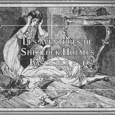 Les Aventures de Sherlock Holmes, premier fascicule