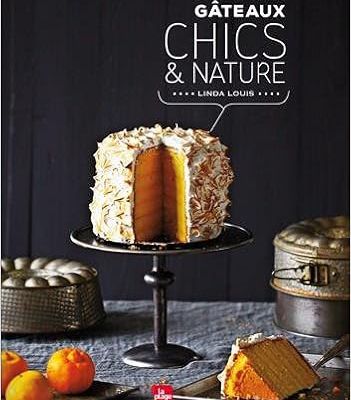 Coup de coeur : Gâteaux chics et natures de Linda Louis (Cuisine Campagne)