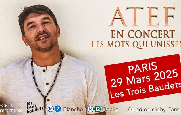 Atef en concert aux Trois Baudets à Paris le samedi 29 mars 2025 pour la tournée Les Mots qui Unissent