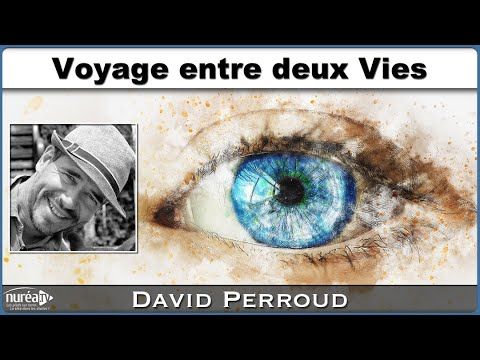" Voyage entre deux Vies " avec David Perroud 