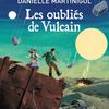 Les oubliés de Vulcain de Danielle