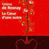 Le coeur d'une autre de Tatiana de Rosnay