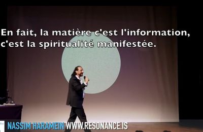 NASSIM HARAMEIN - LA SPIRITUALITE DANS LA MATIERE