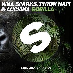 Will Sparks & Tyron Hapi - "Gorilla" (Official Music Video + Lyric Video) ft. Luciana "PROMO"