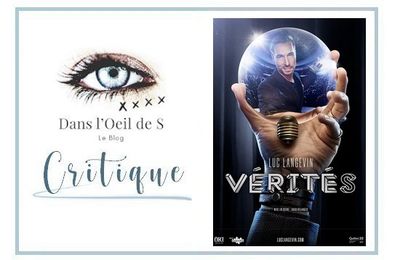 👁️ Critique Magie et Humour - Luc Langevin dans Vérités