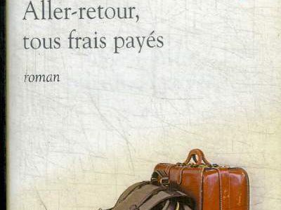 "Aller-Retour, tous frais payés" de Christine Arnothy...