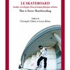 SKATEBOARD Analyse sociologique d'une pratique physique urbaine This is Street Skateboarding Julien LAURENT