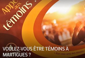 VOULEZ-VOUS ÊTRE TÉMOINS À MARTIGUES ?