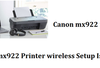 How Do I setup wireless Canon mx922 Printer on Mac?