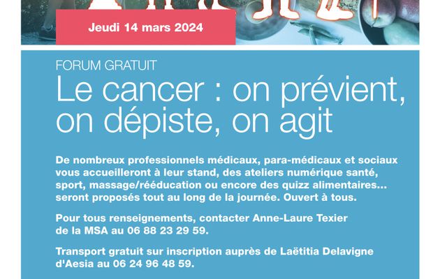 FORUM GRATUIT, JOURNÉE DE PRÉVENTION. LE CANCER : ON PRÉVIENT, ON DÉPISTE, ON AGIT.