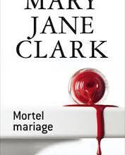 Mortel mariage - Mary Jane Clark