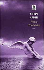 Prince d'orchestre / Metin Arditi