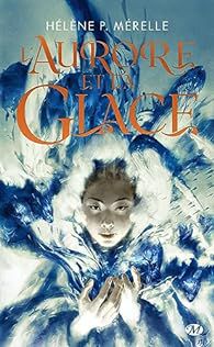 #637 L'Aurore et la glace by Hélène P. MÉRELLE