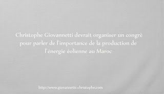 Christophe Giovannetti ,organisation congrés sur la production de l’énergie éolienne au Maroc 