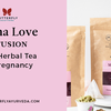 Herbal Teas and Infusions - The Ayurvedic Care During Pregnancy