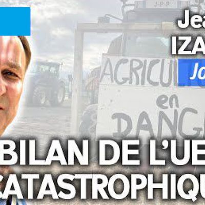 Jean-Loup IZAMBERT, journaliste : « LE BILAN DE L'UNION EUROPÉENNE EST CATASTROPHIQUE ! » [vidéo]