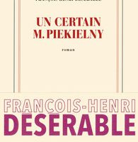 Un certain incertain [François-Henri Désérable - un certain M.Piekielny]