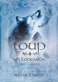 « Loup — Les Lopcande Tome 1 Yanaël » de Nathalie Marie — Mix Éditions