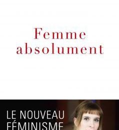 Femme absolument, d’ Adeline Fleury