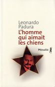 "L'homme qui aimait les chiens" de Leonardo Padura