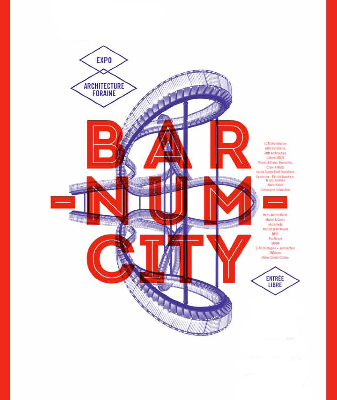 Expo Barnum City, l'art forain dans l'architecture