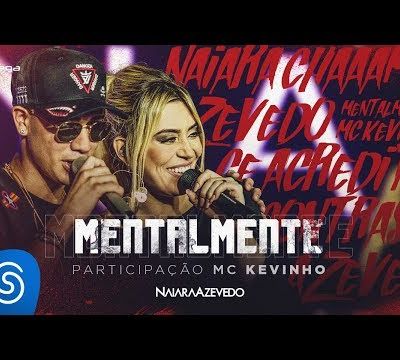 Naiara Azevedo - Mentalmente part. MC Kevinho