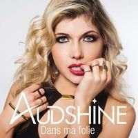 Audshine - Dans ma folie (Audio Officiel)