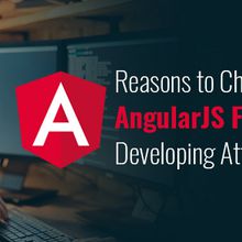 Top Reasons to Choose AngularJS for Web and App Development in 2021