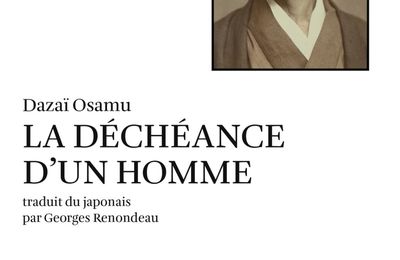 La déchéance d’un homme, Dazai Osamu  (par Léon-Marc Levy)