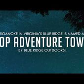 Roanoke in Virginia's Blue Ridge - Top Adventure Town