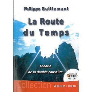 La route du temps-Théorie de la double causalité