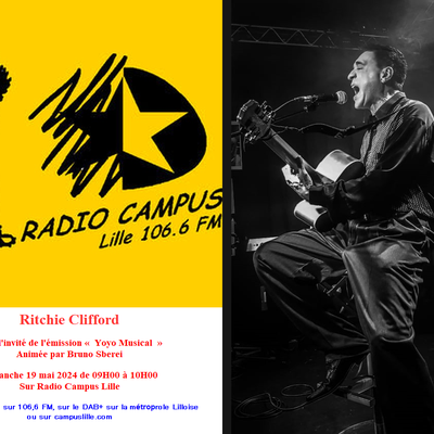 Ritchie Clifford sera l'invité de l'émission : "Yoyo Musical", dimanche 19 mai 2024 de 09H00 à 10H00, sur Radio Campus Lille (106.6 FM) !!!