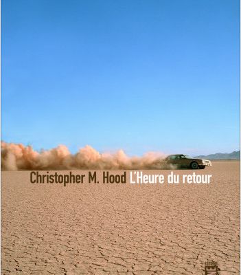 L'Heure du retour - Christopher M. Hood 