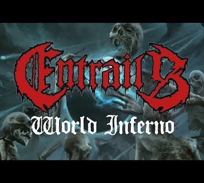 ENTRAILS - Nouveau single pour leur prochain album 'World Inferno'