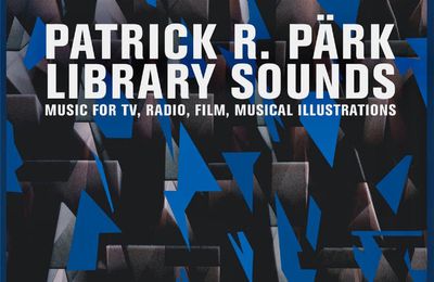PATRICK R. PÄRK - Library Sounds (2018)